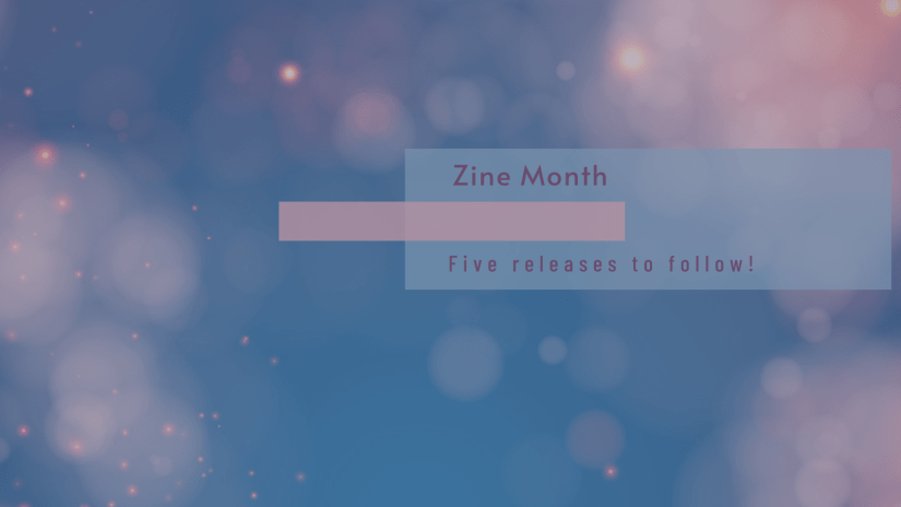 Zine Month Releases