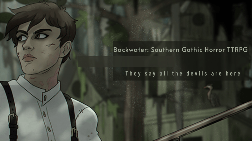 Backwater: Southern Gothic Horror Tabletop Roleplaying